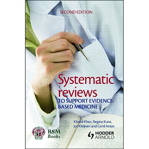Systematic reviews to support evidence-based medicine, 2nd edition, Khalid Khan, Regina Kunz, Jos Kleijnen, Gerd Antes