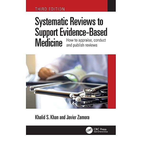 Systematic Reviews to Support Evidence-Based Medicine, Khalid Saeed Khan, Javier Zamora