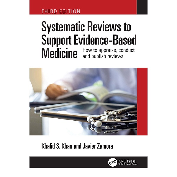 Systematic Reviews to Support Evidence-Based Medicine, Khalid Saeed Khan, Javier Zamora