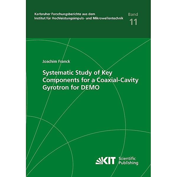 Systematic Study of Key Components for a Coaxial-Cavity Gyrotron for DEMO, Joachim Franck