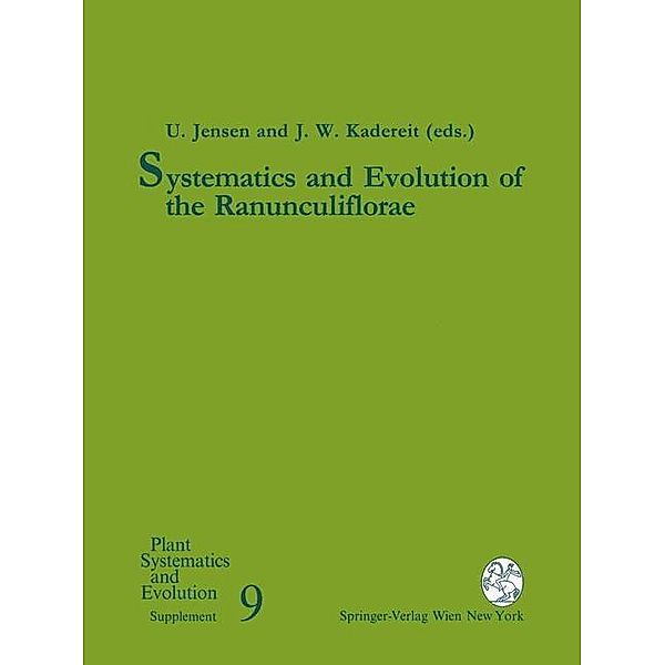 Systematics and Evolution of the Ranunculiflorae / Plant Systematics and Evolution - Supplementa Bd.9