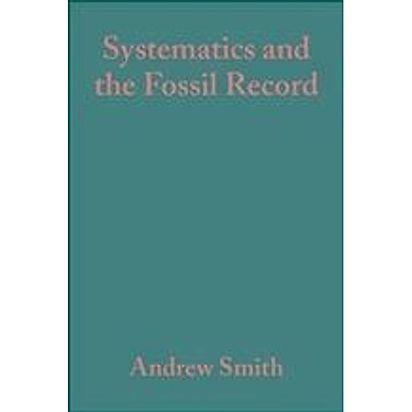 Systematics and the Fossil Record, Andrew B. Smith