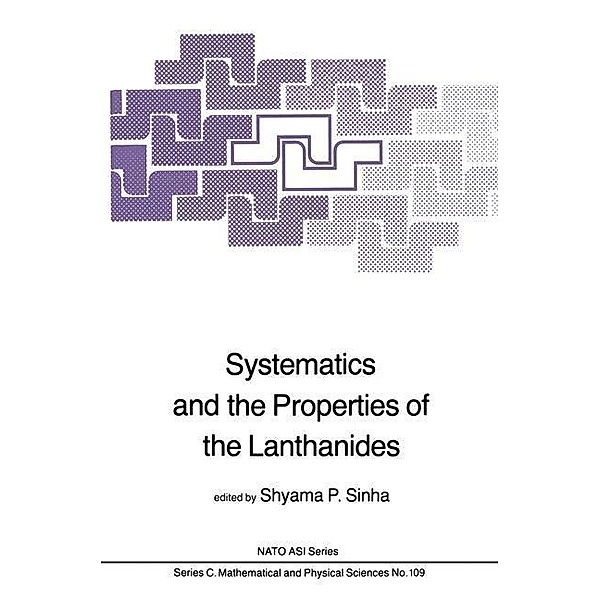 Systematics and the Properties of the Lanthanides / Nato Science Series C: Bd.109