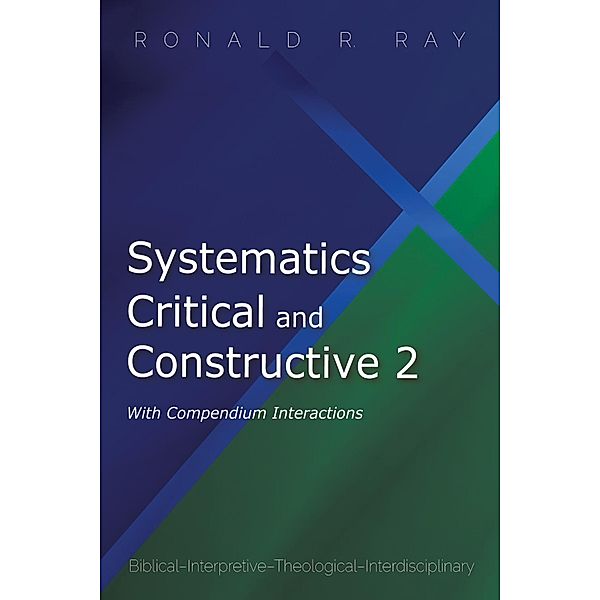 Systematics Critical and Constructive 2: With Compendium Interactions, Ronald R. Ray