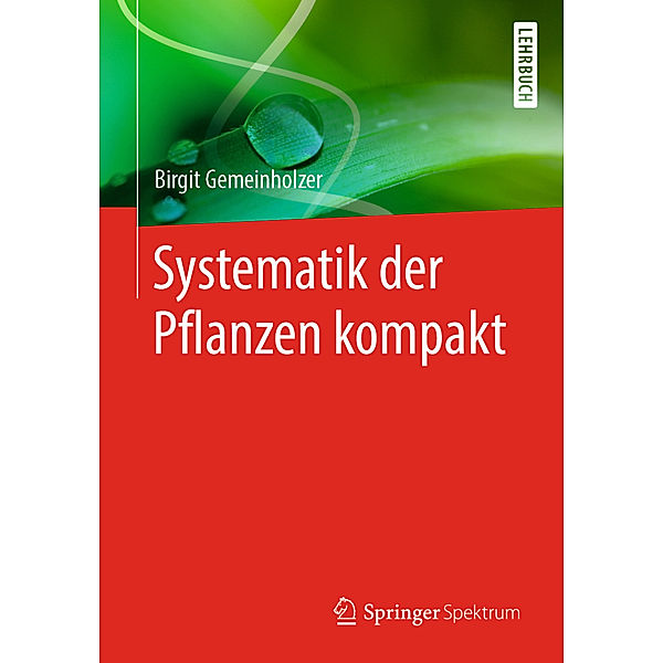 Systematik der Pflanzen kompakt, Birgit Gemeinholzer