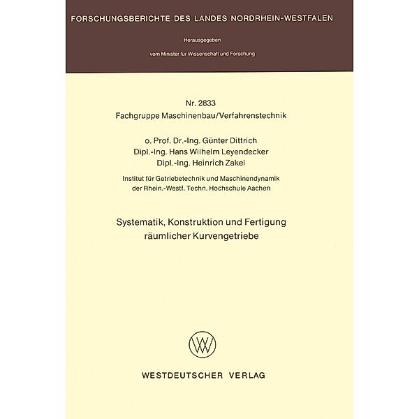 Systematik, Konstruktion und Fertigung räumlicher Kurvengetriebe / Forschungsberichte des Landes Nordrhein-Westfalen Bd.2833, Günter Dittrich