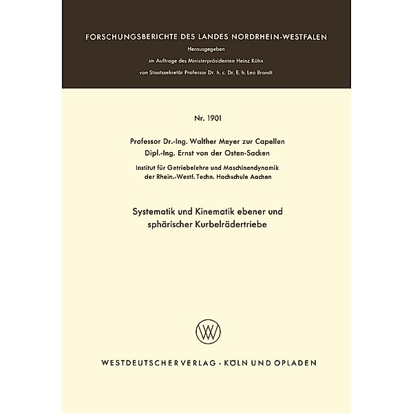 Systematik und Kinematik ebener und sphärischer Kurbelrädertriebe / Forschungsberichte des Landes Nordrhein-Westfalen Bd.1901, Walther Meyer zur Capellen