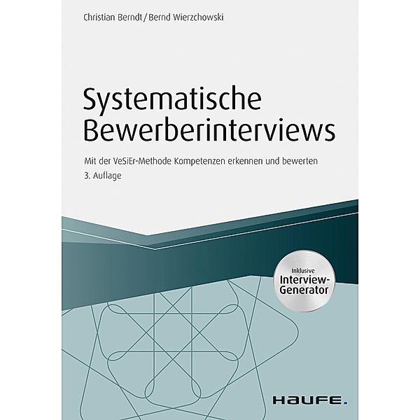 Systematische Bewerberinterviews - inkl. Arbeitshilfen online / Haufe Fachbuch, Christian Berndt, Bernd Wierzchowski