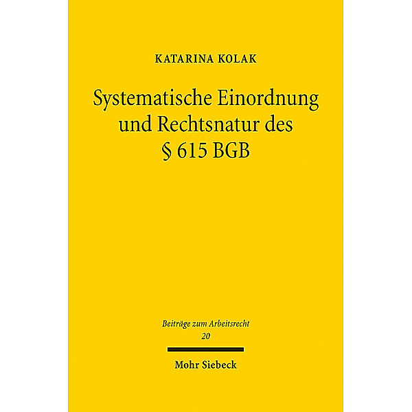 Systematische Einordnung und Rechtsnatur des § 615 BGB, Katarina Kolak