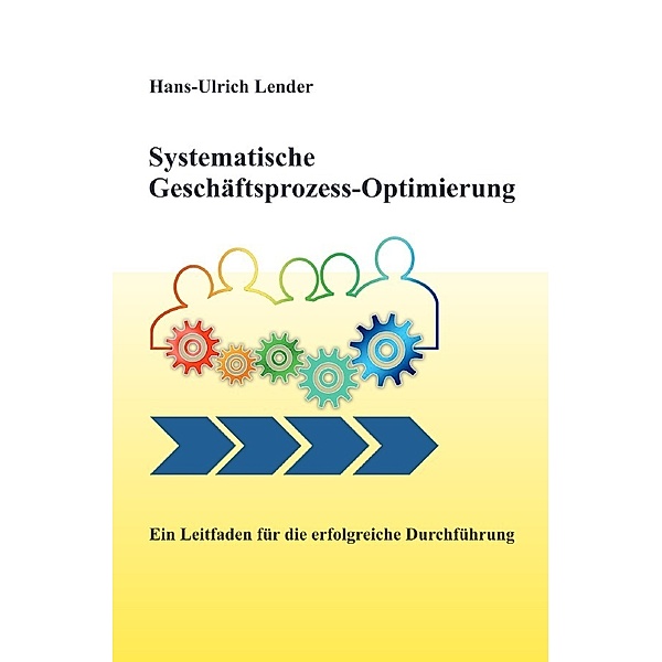 Systematische Geschäftsprozess-Optimierung, Hans-Ulrich Lender