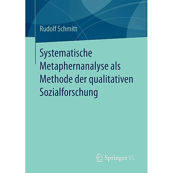 Systematische Metaphernanalyse als Methode der qualitativen Sozialforschung, Rudolf Schmitt