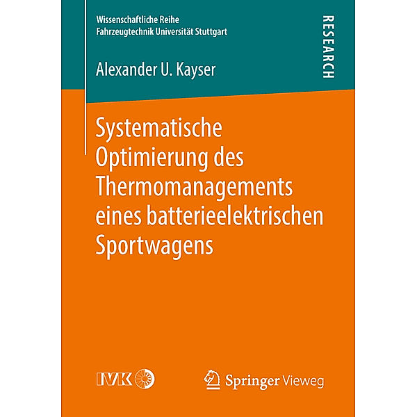 Systematische Optimierung des Thermomanagements eines batterieelektrischen Sportwagens, Alexander U. Kayser