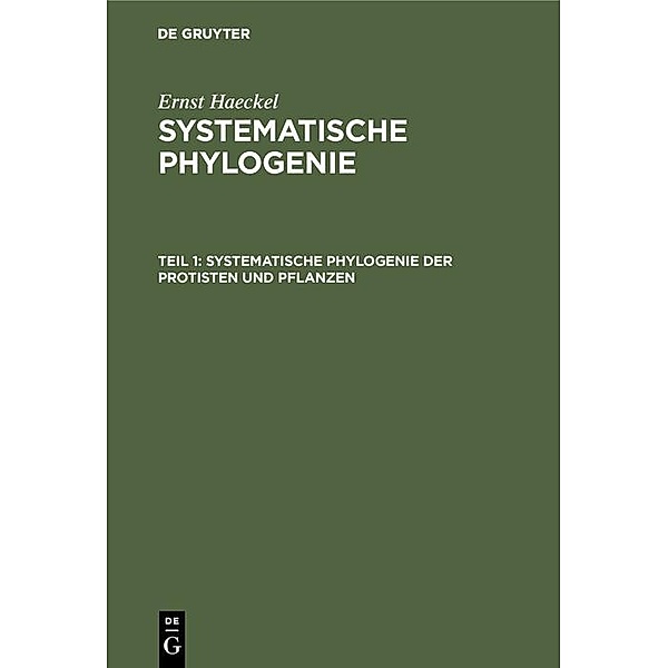 Systematische Phylogenie der Protisten und Pflanzen, Ernst Haeckel