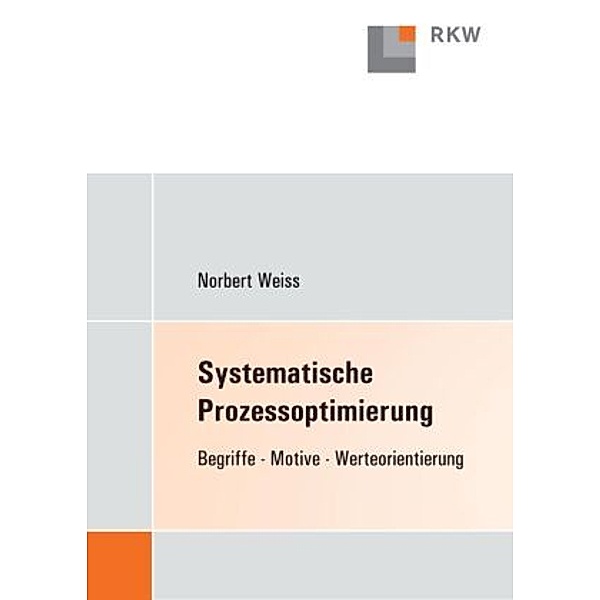 Systematische Prozessoptimierung., Norbert Weiss