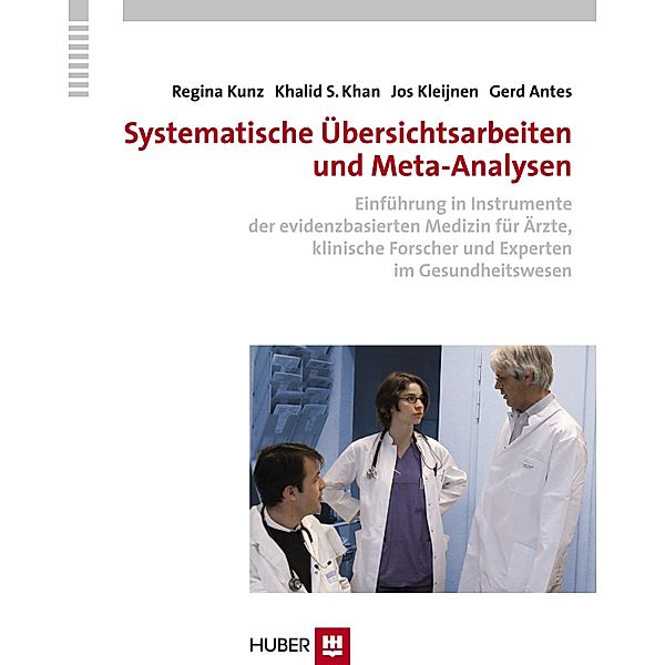 Systematische Übersichtsarbeiten und Meta-Analysen, Gerd Antes, Khalid S. Khan, Jos Kleijnen, Regina Kunz