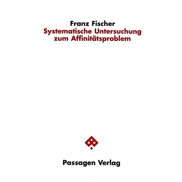 Systematische Untersuchung zum Affinitätsproblem, Franz Fischer