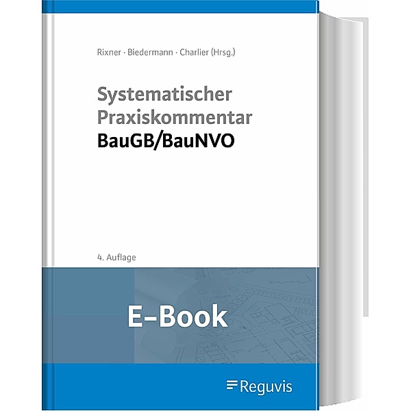 Systematischer Praxiskommentar BauGB/BauNVO (E-Book), Alexander Adam, Thomas Birkert, Fabian Blomeyer, Anke Bombach, Joachim Bothe, Hans-Pe, Sabine Steger