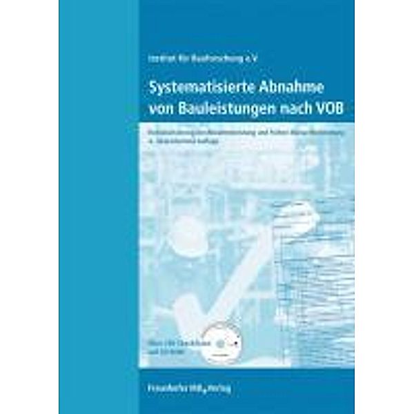 Systematisierte Abnahme von Bauleistungen nach VOB, m. CD-ROM