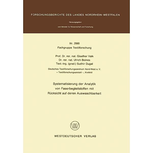 Systematisierung der Analytik von Faserbegleitstoffen mit Rücksicht auf deren Auswaschbarkeit / Forschungsberichte des Landes Nordrhein-Westfalen Bd.2990, Giselher Valk