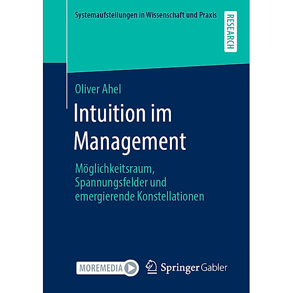 Systemaufstellungen in Wissenschaft und Praxis / Intuition im Management, Oliver Ahel