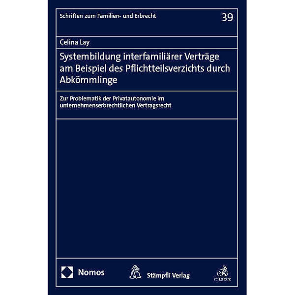 Systembildung interfamiliärer Verträge am Beispiel des Pflichtteilsverzichts durch Abkömmlinge, Celina Lay