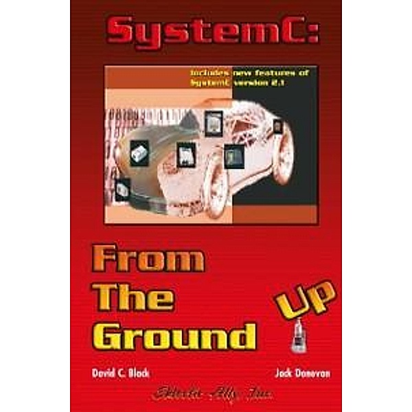 SystemC: From the Ground Up, David C. Black, Jack Donovan