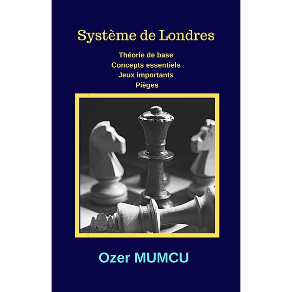 Système de Londres (Chess Opening Series) / Chess Opening Series, Özer Mumcu