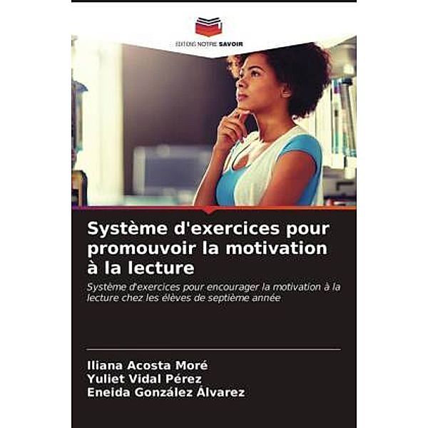 Système d'exercices pour promouvoir la motivation à la lecture, Iliana Acosta Moré, Yuliet Vidal Pérez, Eneida González Álvarez