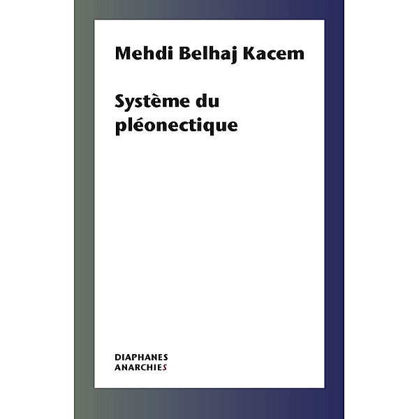 Système du pléonectique, Mehdi Belhaj Kacem