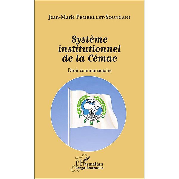 Système institutionnel de la Cémac, Pembellet Soungani Jean-Marie Pembellet Soungani