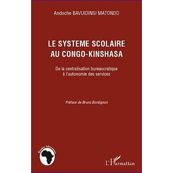 Systeme scolaire au congo-Kinshasa Le / Hors-collection, Andoche Bavuidinsi Matondo