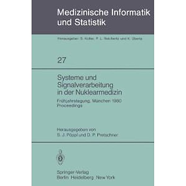 Systeme und Signalverarbeitung in der Nuklearmedizin / Medizinische Informatik, Biometrie und Epidemiologie Bd.27