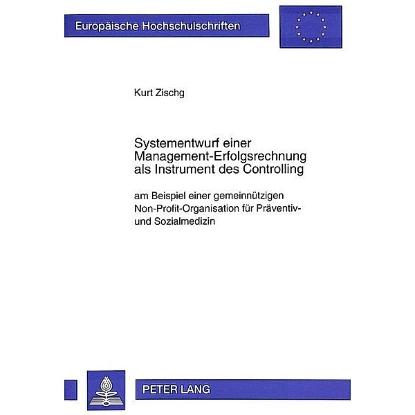 Systementwurf einer Management-Erfolgsrechnung als Instrument des Controlling, Kurt Zischg