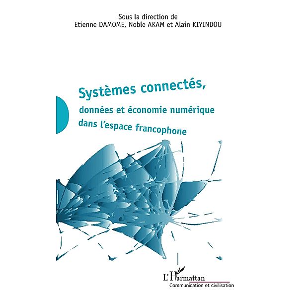 Systemes connectes, donnees et economie numerique dans l'espace francophone, Damome Etienne Damome