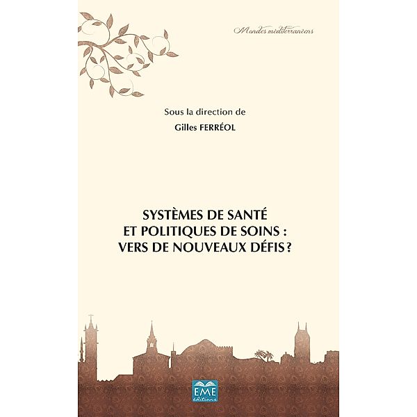 Systemes de sante et politiques de soins: vers de nouveaux defis?, Ferreol Gilles Ferreol