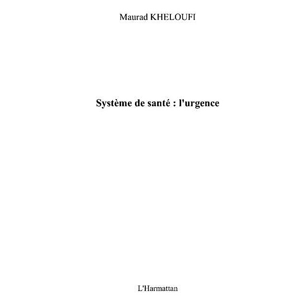 SystEmes de sante : l'urgence / Hors-collection, Pierre Mantot