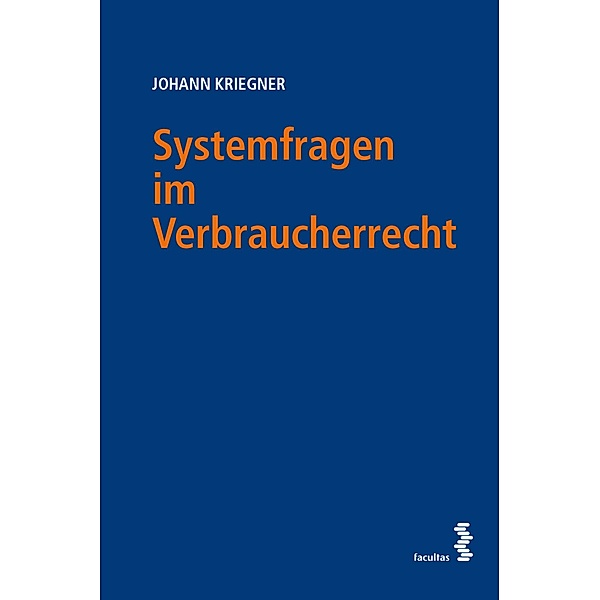 Systemfragen im Verbraucherrecht, Johann Kriegner