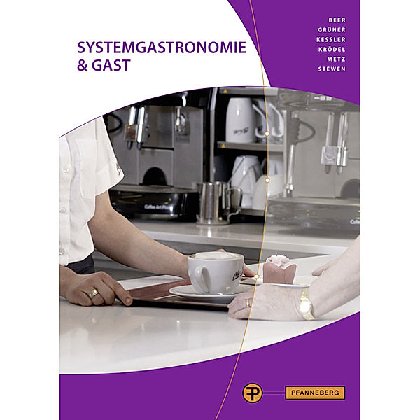 Systemgastronomie & Gast, m. CD-ROM, Anton Beer, Hermann Grüner, Thomas Kessler, Conrad Krödel, Reinhold Metz, Andrea Stewen