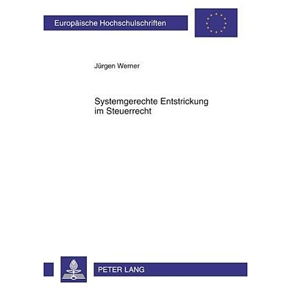 Systemgerechte Entstrickung im Steuerrecht, Jürgen Werner