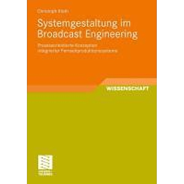 Systemgestaltung im Broadcast Engineering / Schriften zur Medienproduktion, Christoph Kloth