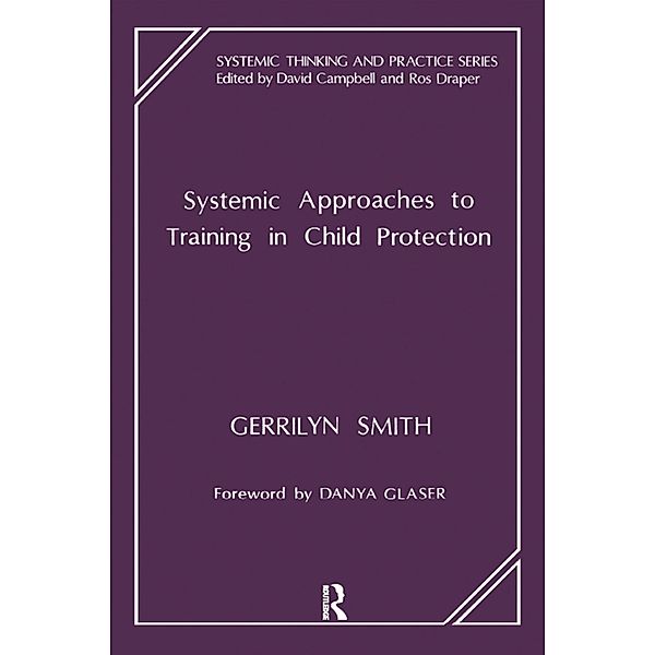 Systemic Approaches to Training in Child Protection, Gerrilyn Smith