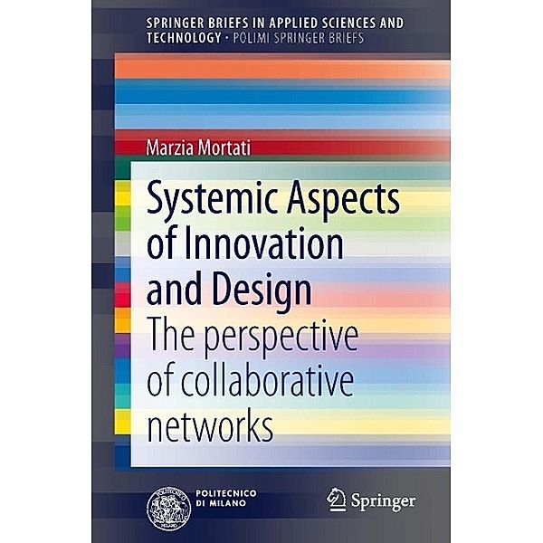 Systemic Aspects of Innovation and Design / SpringerBriefs in Applied Sciences and Technology, Marzia Mortati