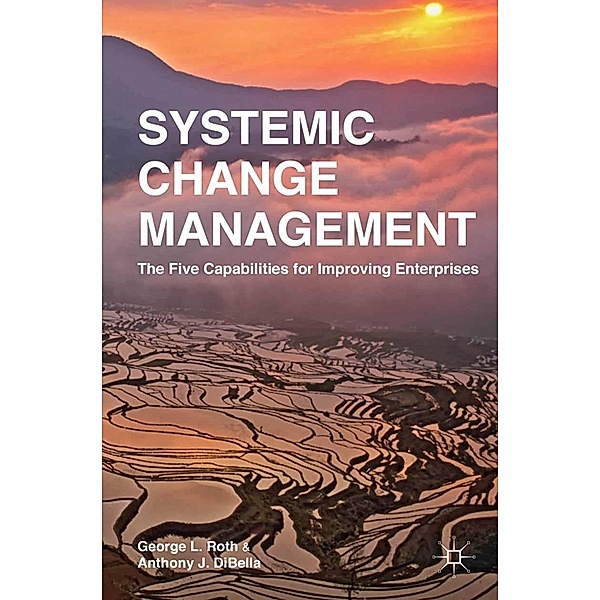 Systemic Change Management, G. Roth, A. DiBella