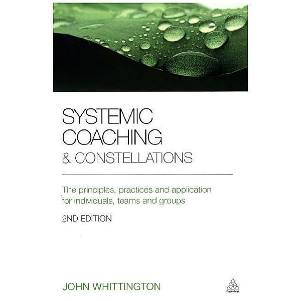 Systemic Coaching and Constellations, John Whittington