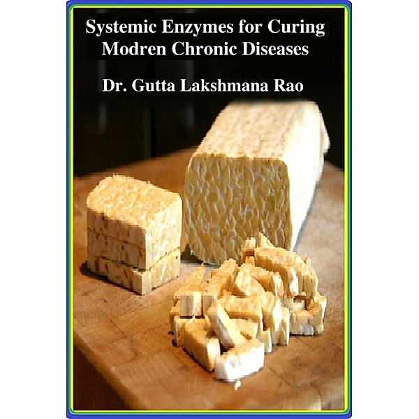 Systemic Enzymes for Curing Modern Chronic Diseases, Dr Gutta Lakshmana Rao