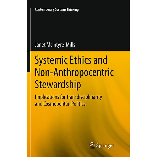 Systemic Ethics and Non-Anthropocentric Stewardship, Janet McIntyre-Mills