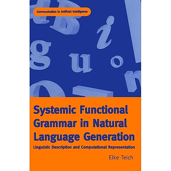 Systemic Functional Grammar & Natural Language Generation, Elke Teich