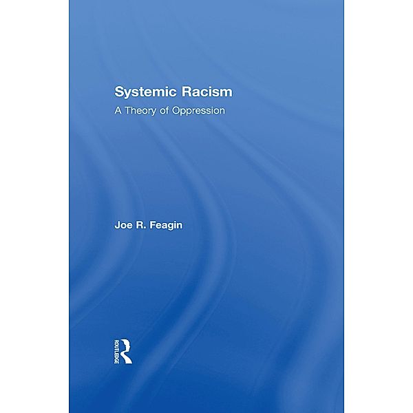 Systemic Racism, Joe Feagin