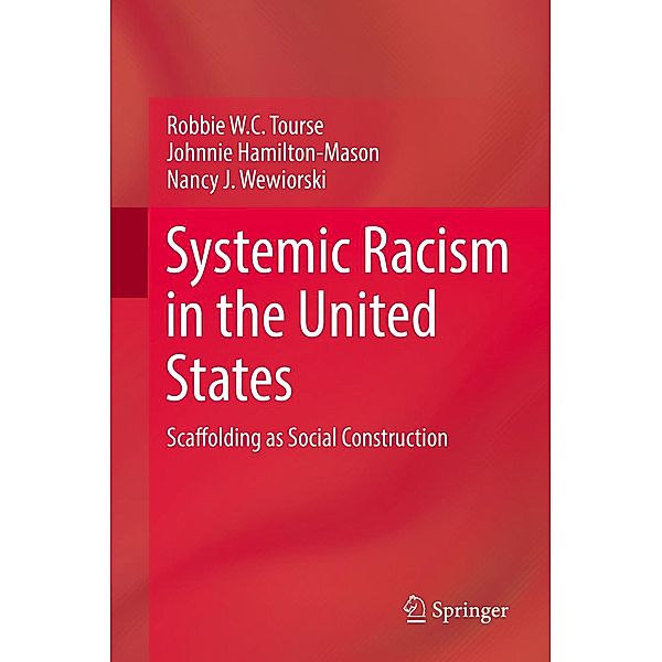 Systemic Racism in the United States, Robbie W. C. Tourse, Johnnie Hamilton-Mason, Nancy J. Wewiorski