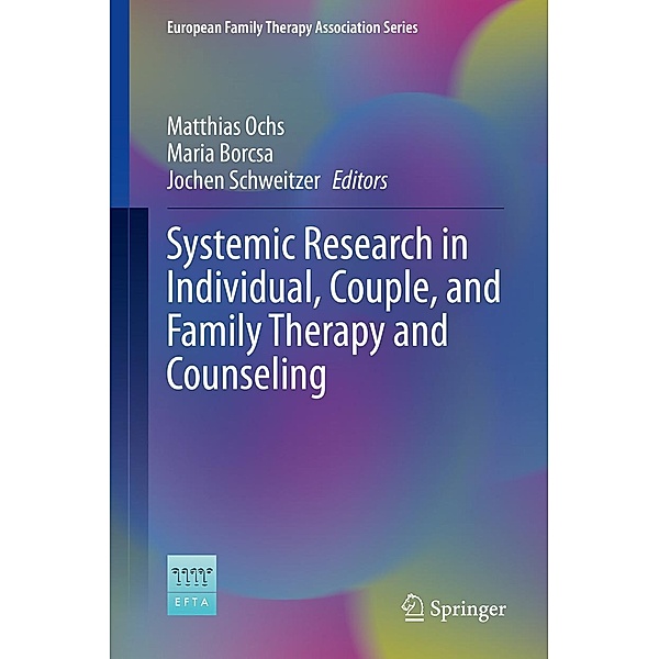 Systemic Research in Individual, Couple, and Family Therapy and Counseling / European Family Therapy Association Series